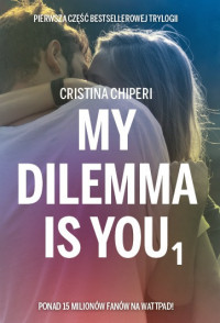 My dilemma is you